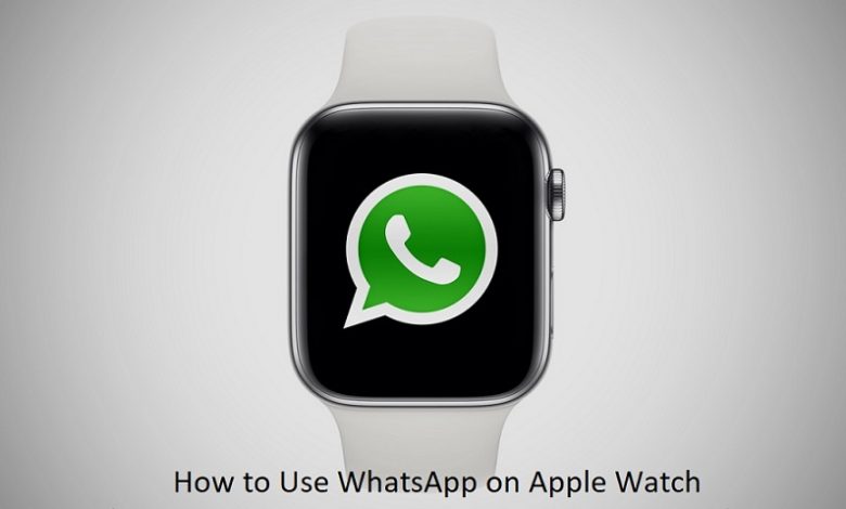How to Use WhatsApp on Apple Watch